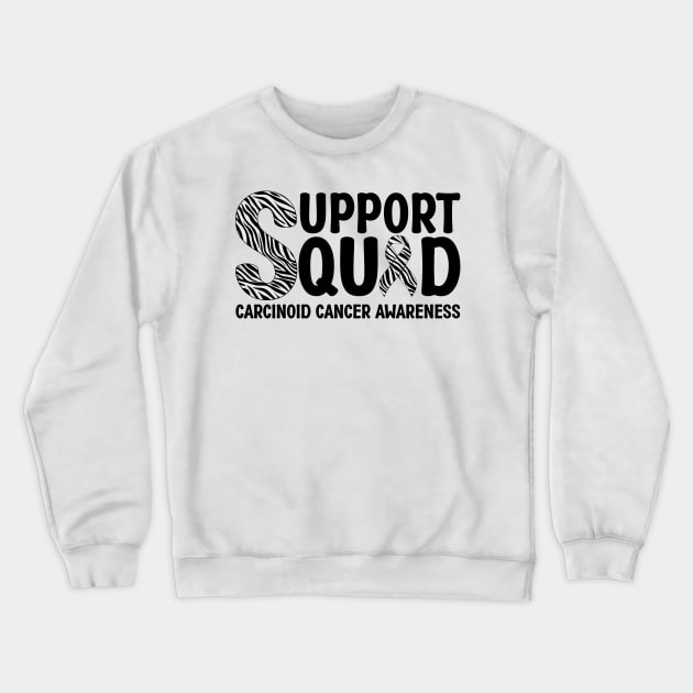 Support Squad Carcinoid Cancer Awareness Crewneck Sweatshirt by Geek-Down-Apparel